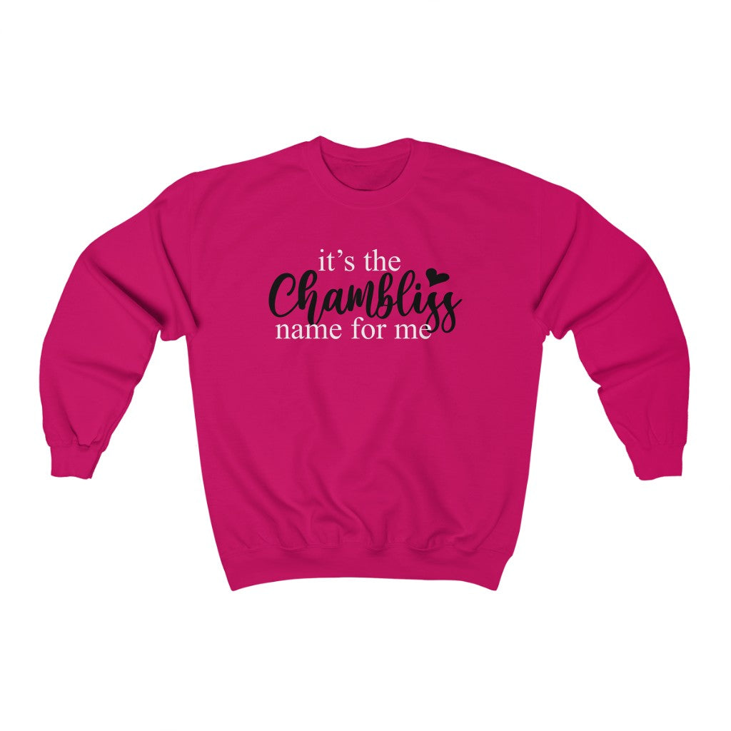 "It’s the Chambliss name " Sweatshirt