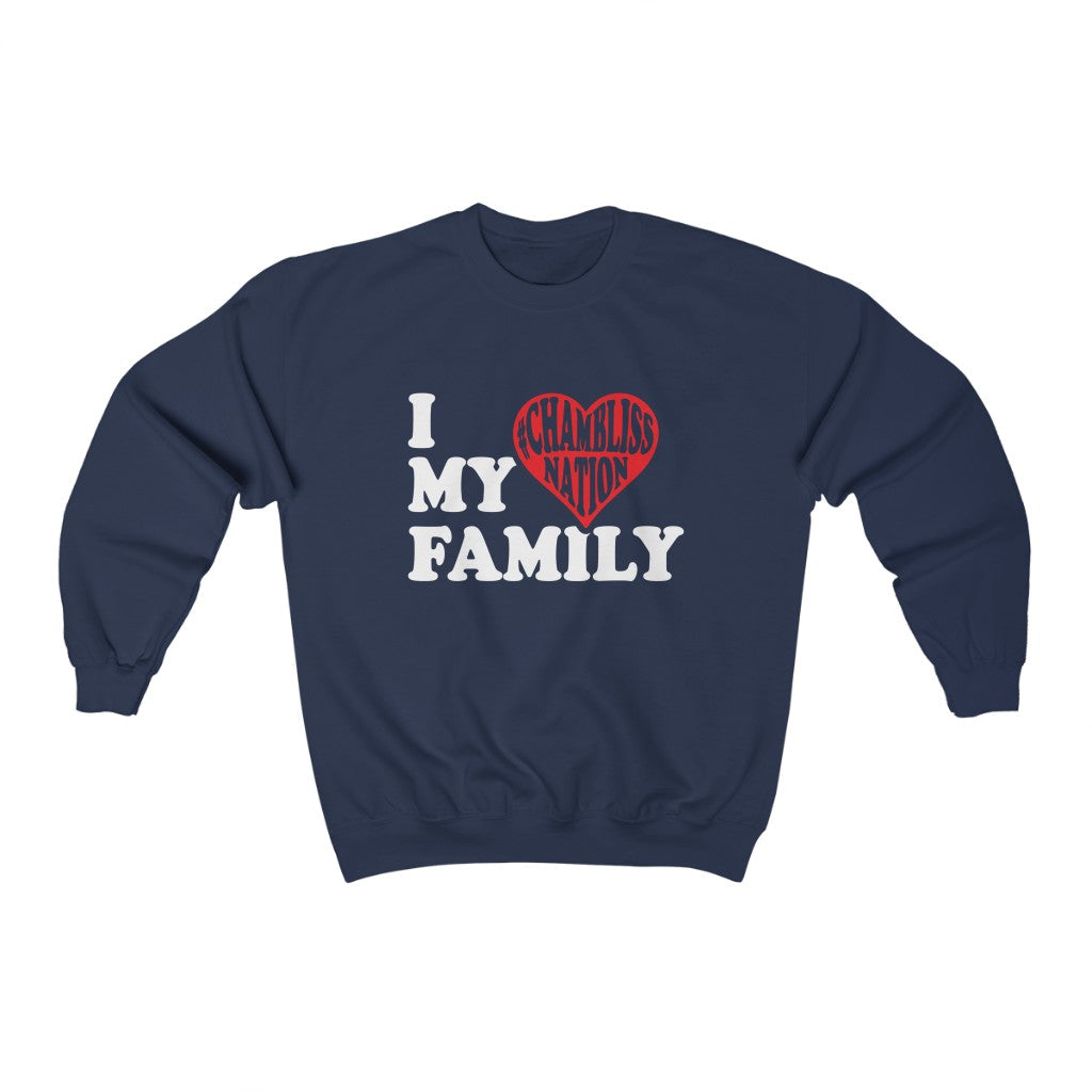 "I love my family #Chamblissnastion" Sweatshirt