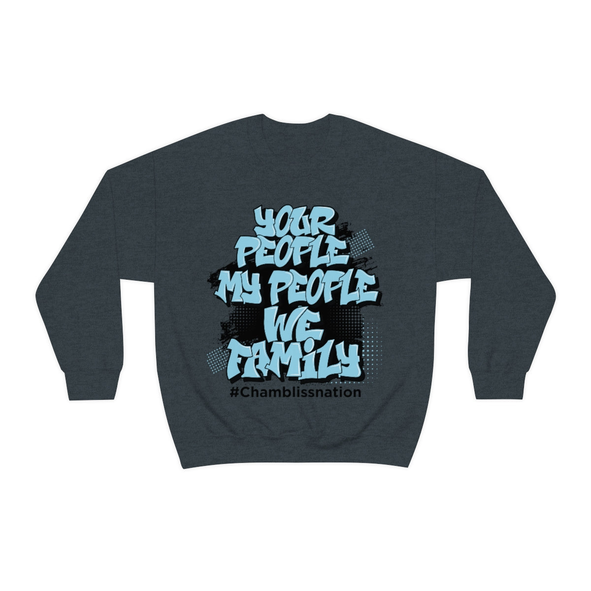 Your People My People #Chamblissnation Sweatshirt
