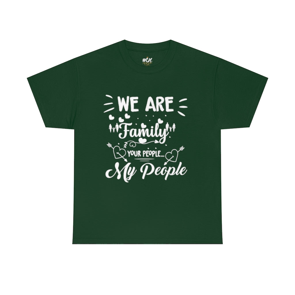 We Are Family Your People My People Tee