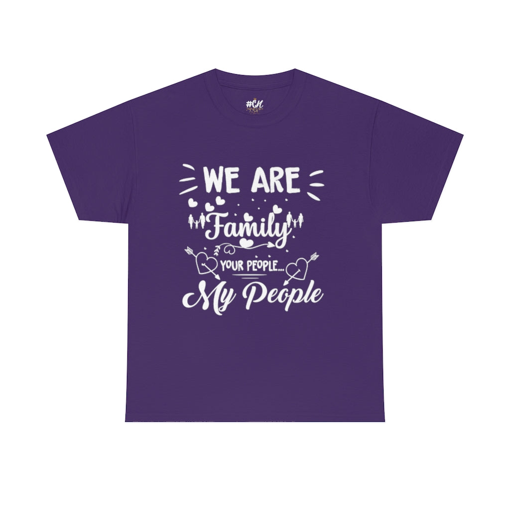 We Are Family Your People My People Tee