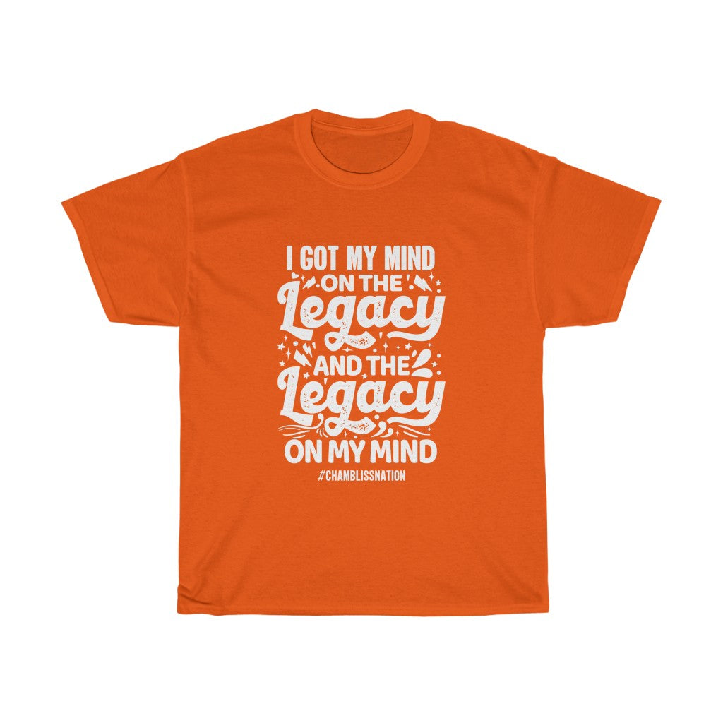 "I Got My Mind On The Legacy And The Legacy On My Mind" Tee