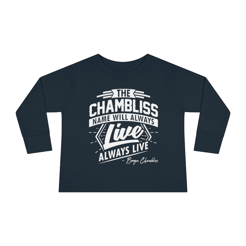 "The Chambliss name will always Live" Toddler Sweatshirt