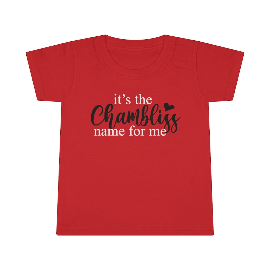 "It’s the Chambliss name" Toddler Tee