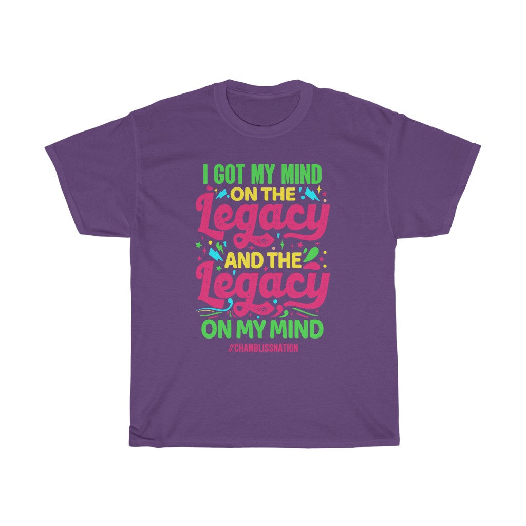 I Got My Mind on My Legacy (Color) Tee