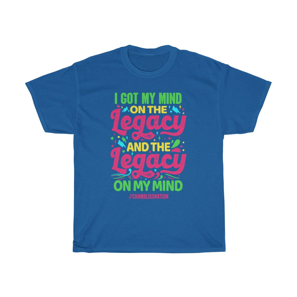 I Got My Mind on My Legacy (Color) Tee