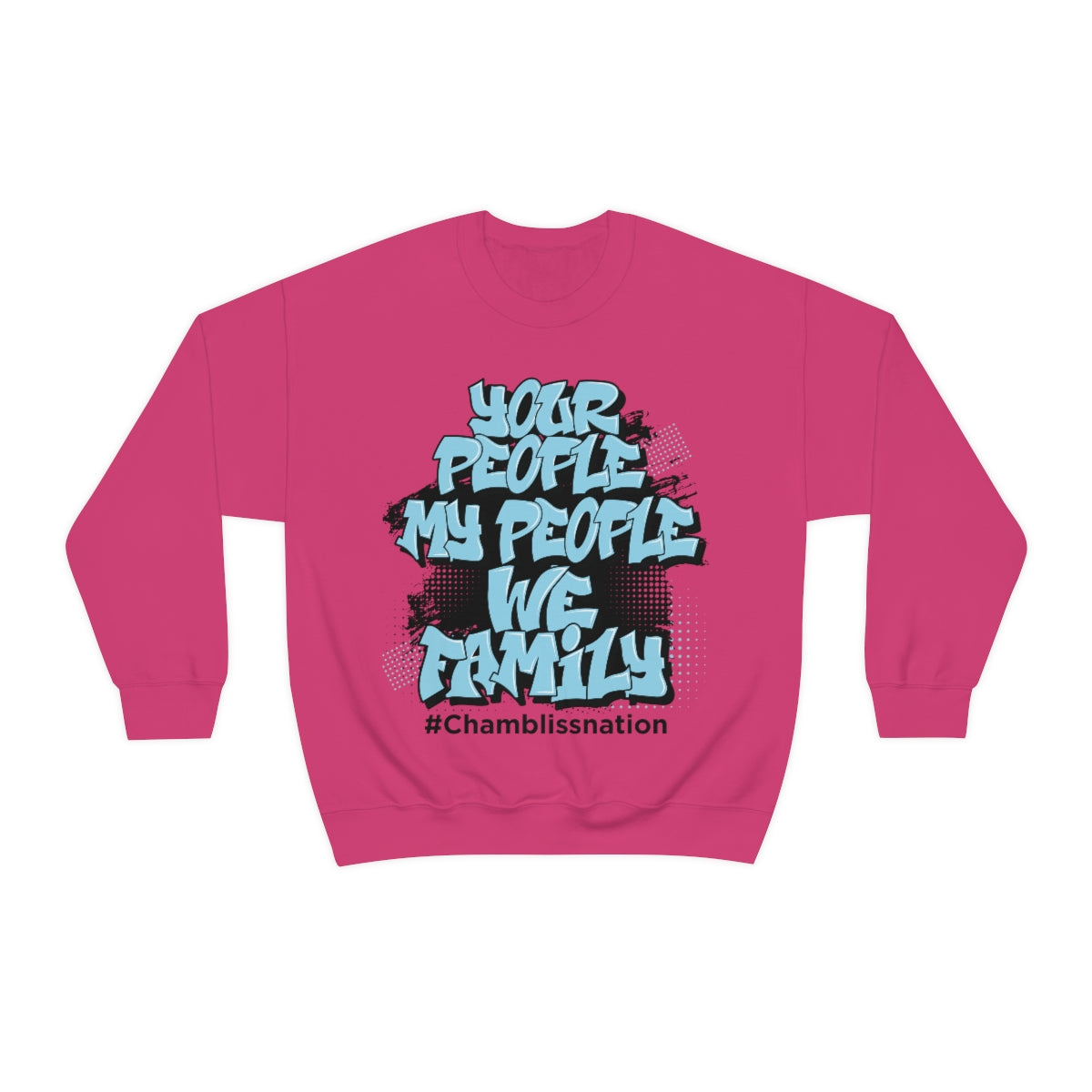 Your People My People #Chamblissnation Sweatshirt