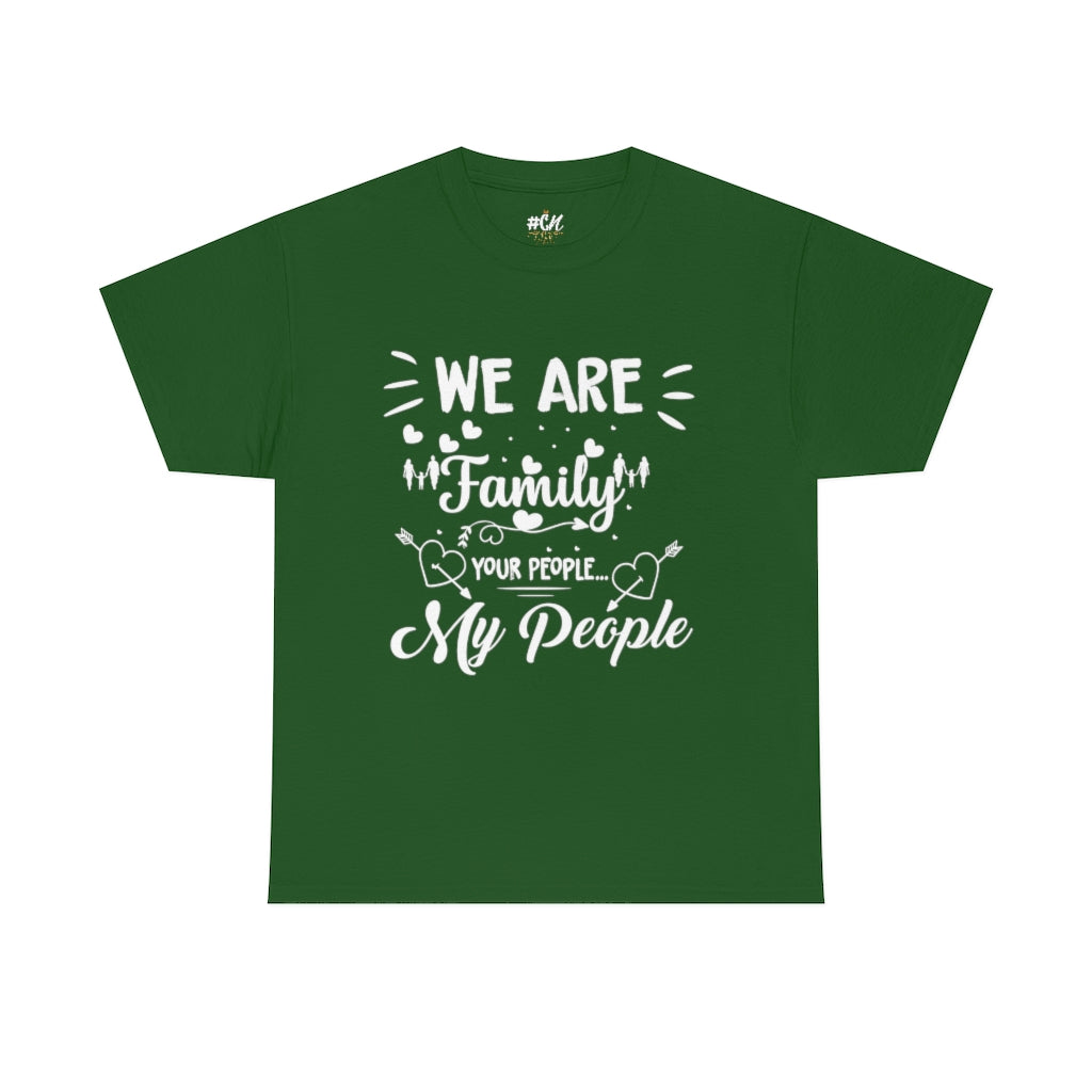We Are Family Your People My People Tee