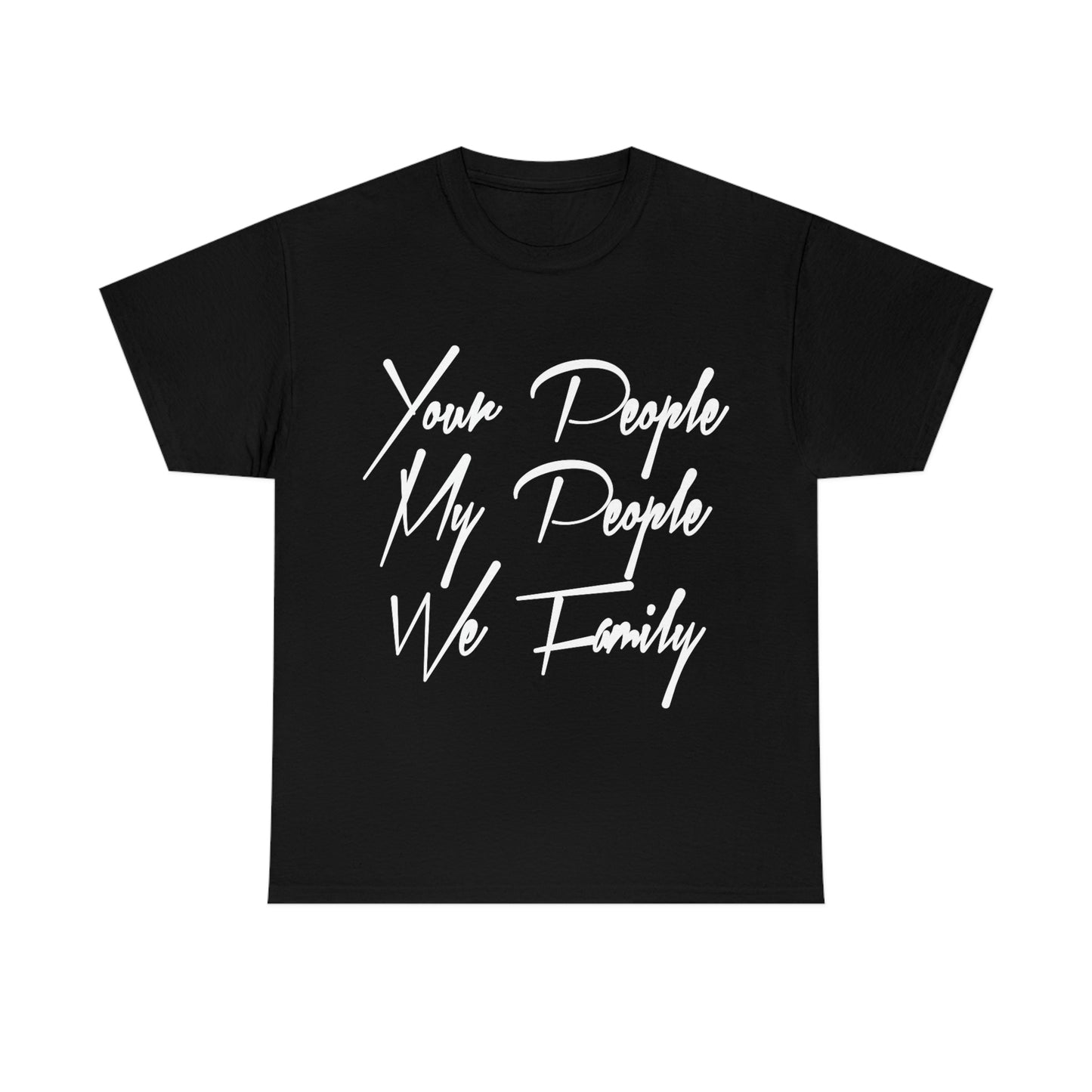 Your People My People (white letters) Tee