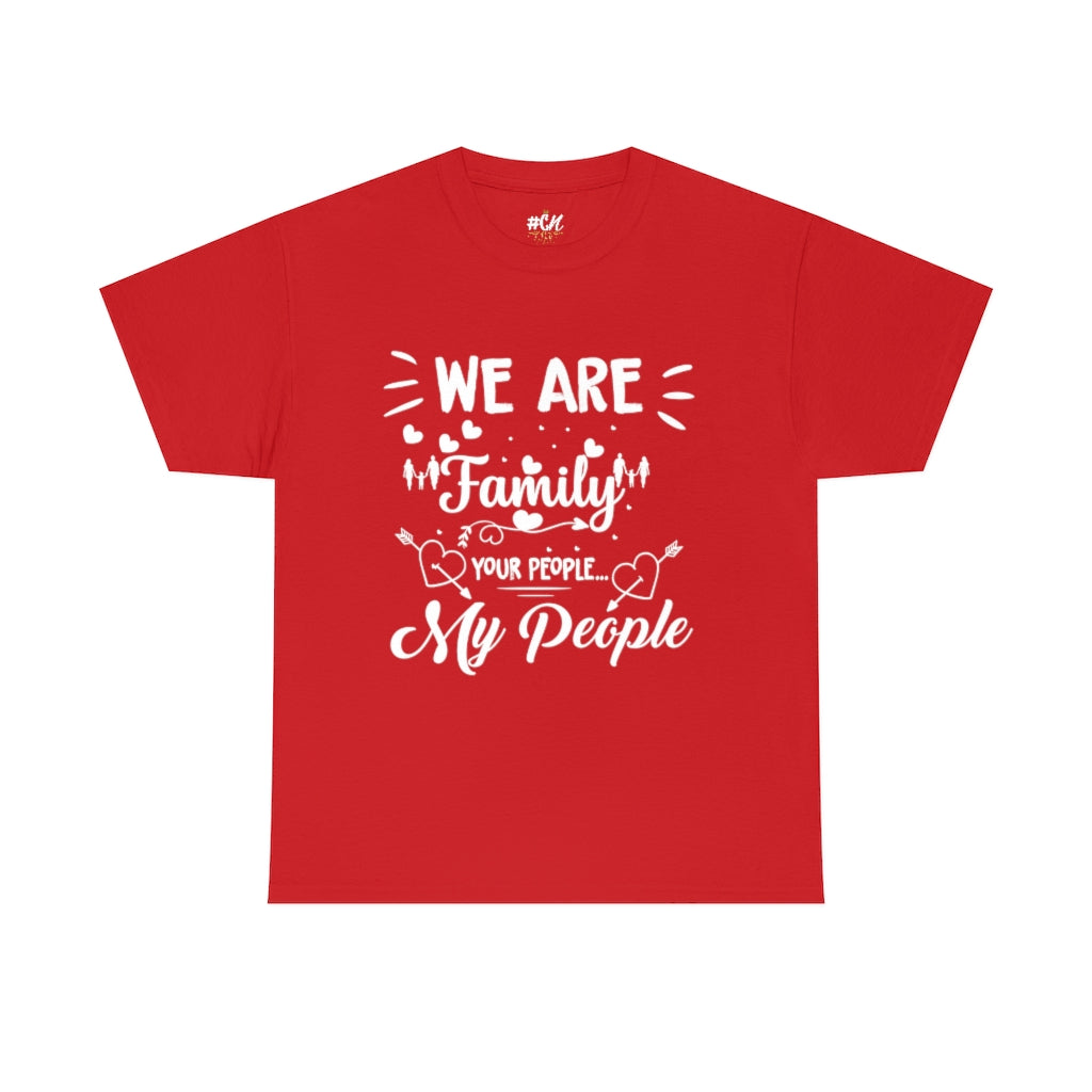 We Are Family Your People My People Tee