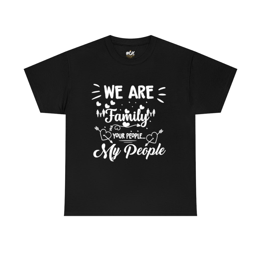 We Are Family Your People My People Tee