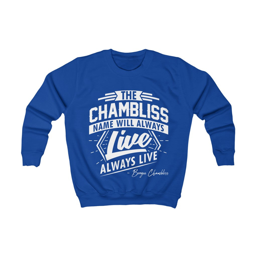 "The Chambliss name will always Live" Youth Sweatshirt