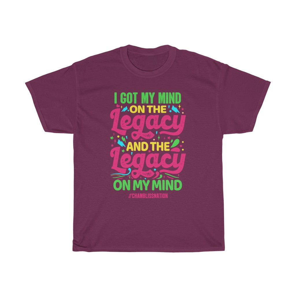 I Got My Mind on My Legacy (Color) Tee