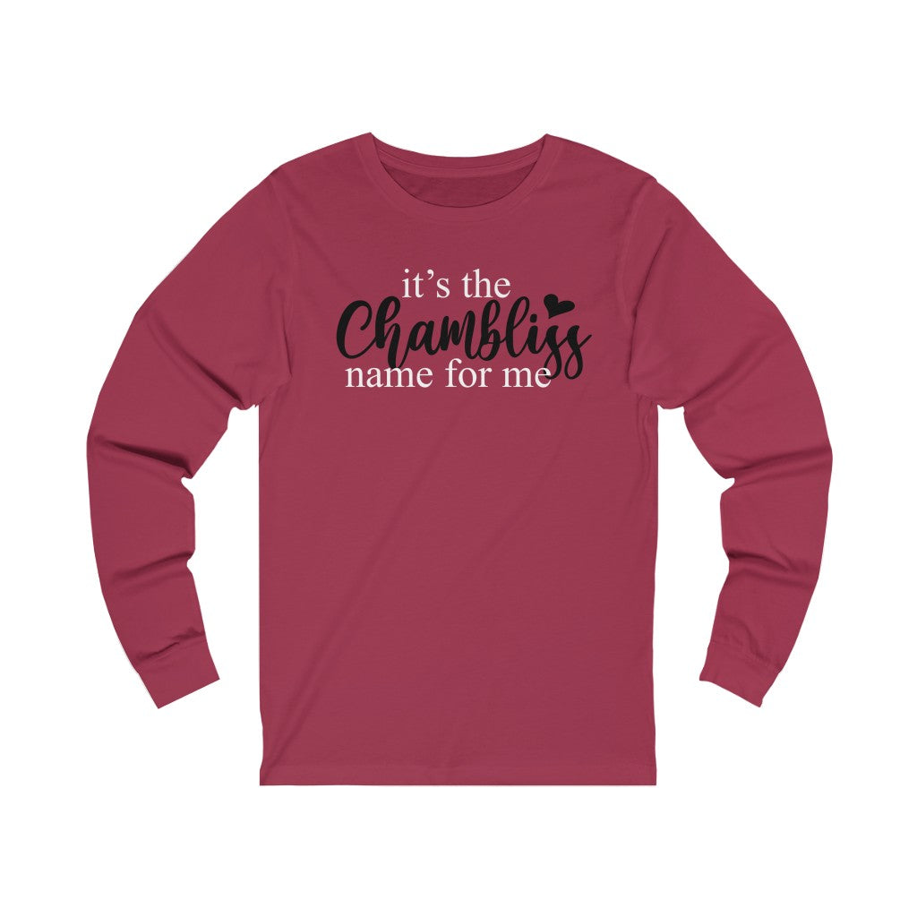 "It’s the Chambliss name" Long Sleeve Tee