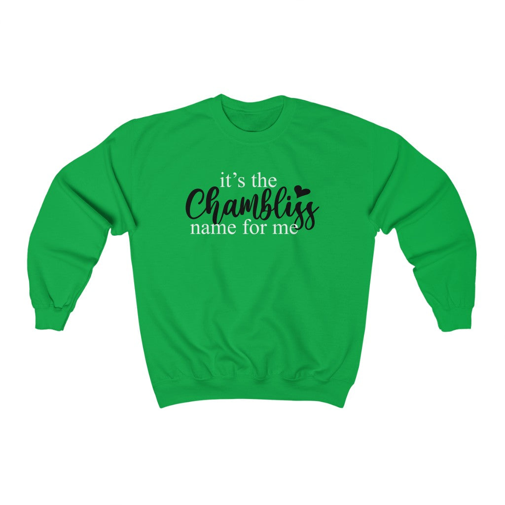 "It’s the Chambliss name " Sweatshirt
