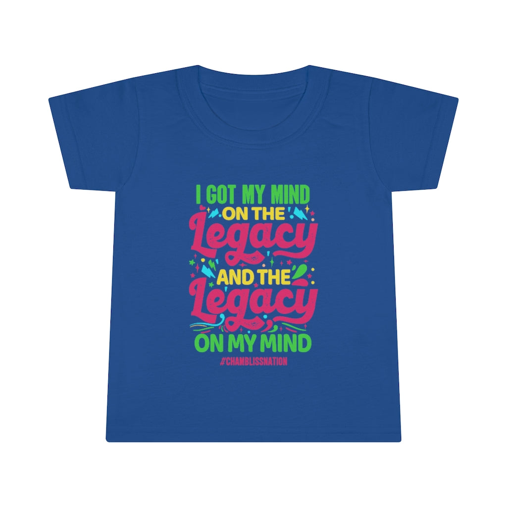 "I Got My Mind On The Legacy And The Legacy On My Mind" Toddler T-shirt