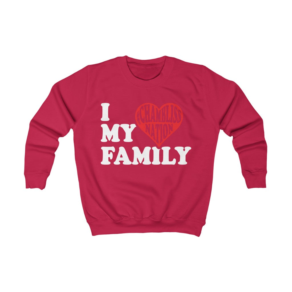 "I love my family #Chamblissnastion" Youth Sweatshirt