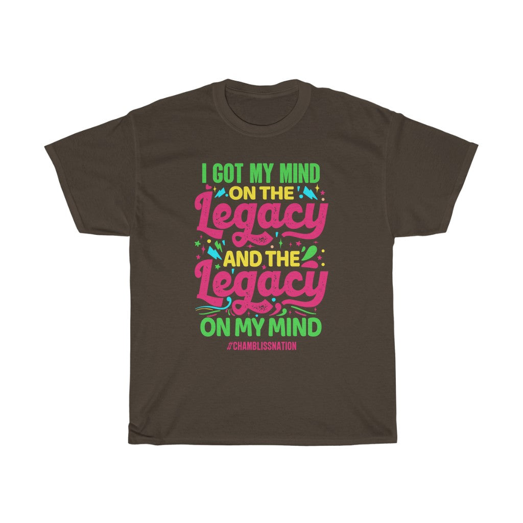 I Got My Mind on My Legacy (Color) Tee