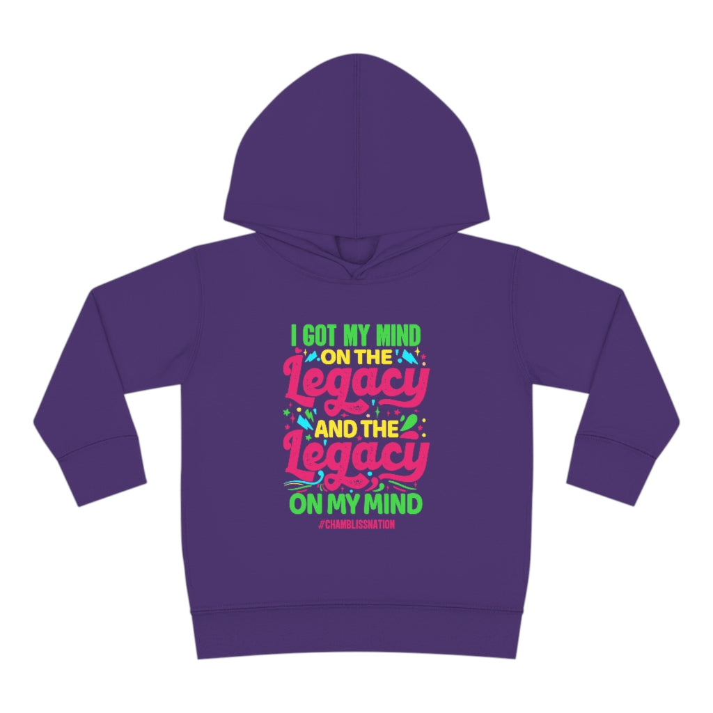 "I Got My Mind On The Legacy And The Legacy On My Mind" Toddler Hoodie
