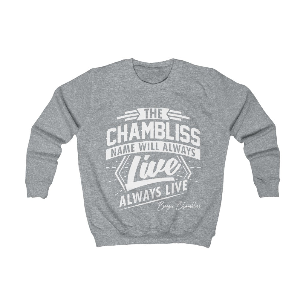 "The Chambliss name will always Live" Youth Sweatshirt