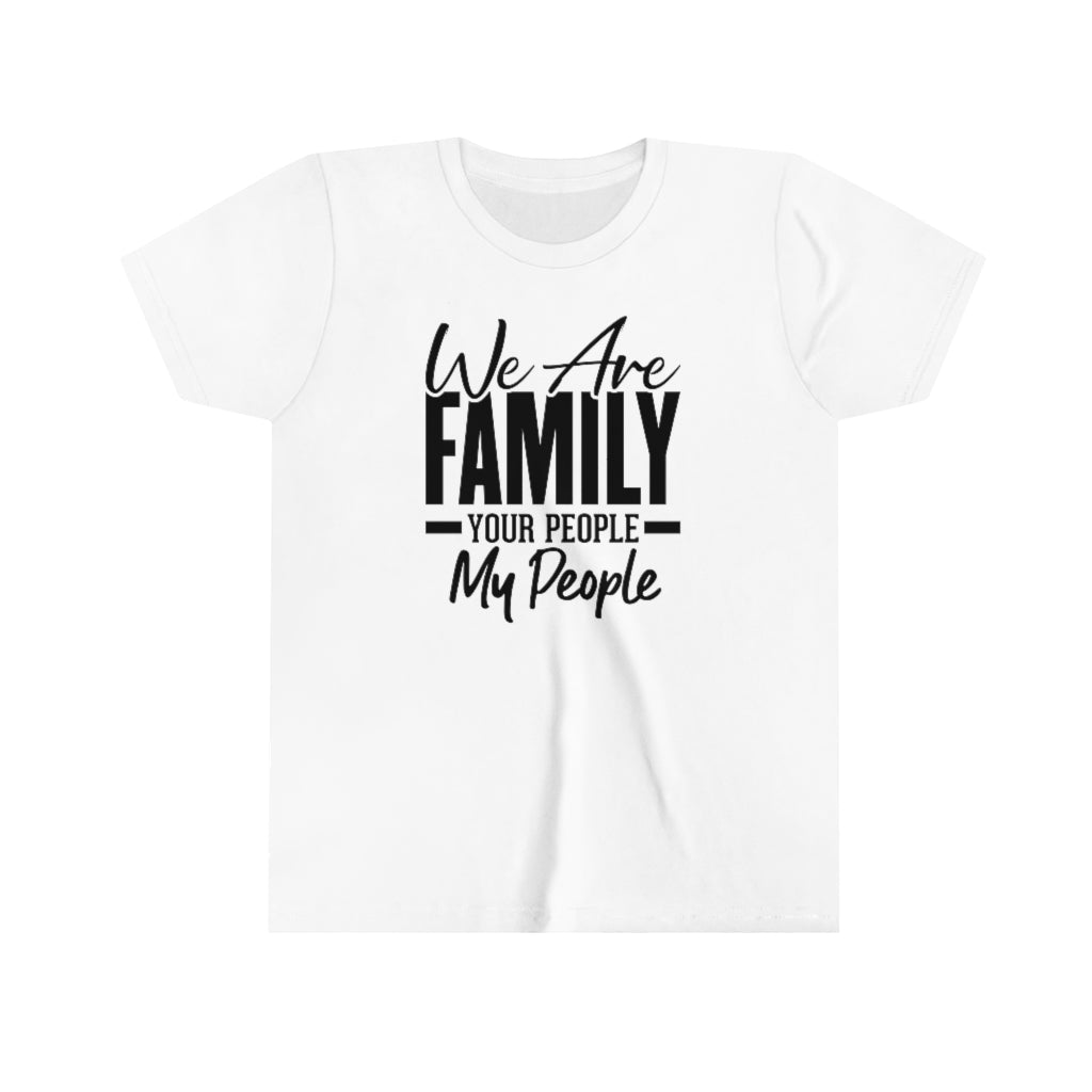 "We Are Family Your People My People " Youth Tee