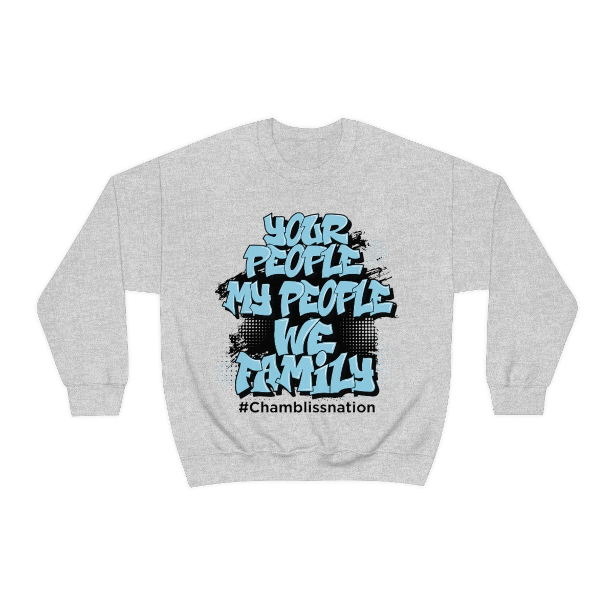 Your People My People #Chamblissnation Sweatshirt