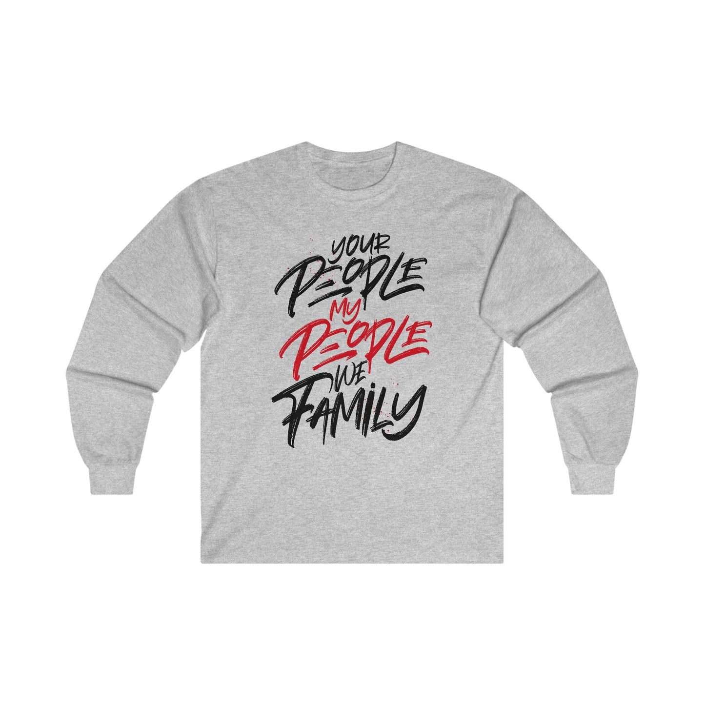 Your People My People Long Sleeve Tee w/ red and black letters