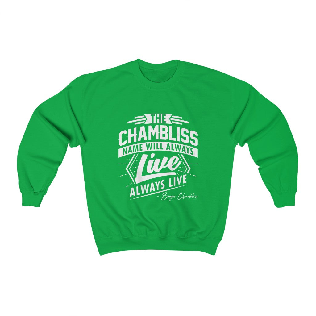 "The Chambliss name will always Live" Sweatshirt