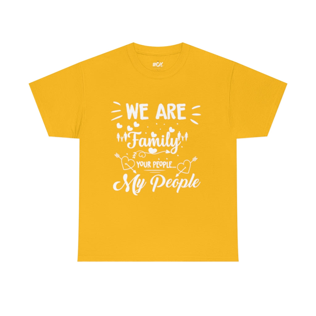 We Are Family Your People My People Tee