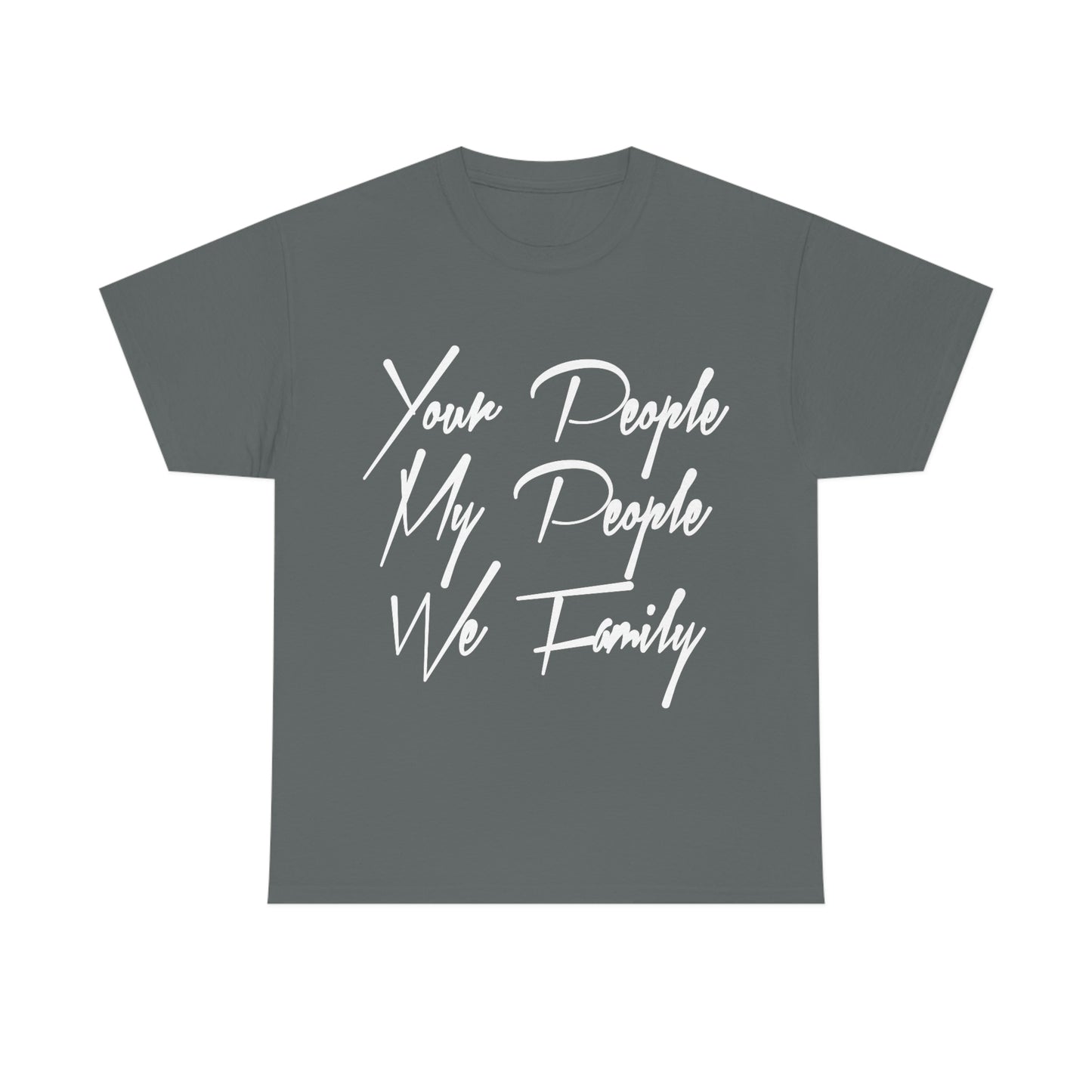 Your People My People (white letters) Tee