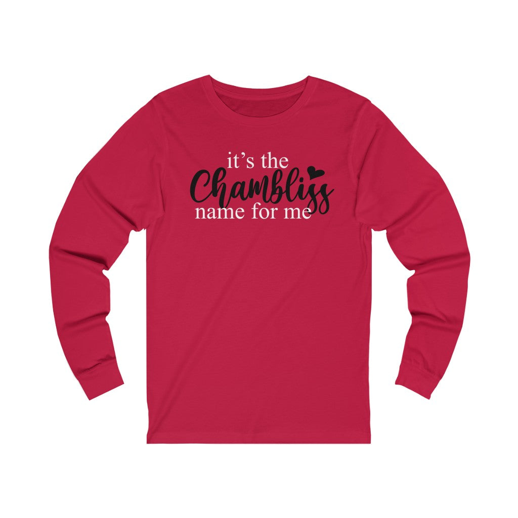 "It’s the Chambliss name" Long Sleeve Tee