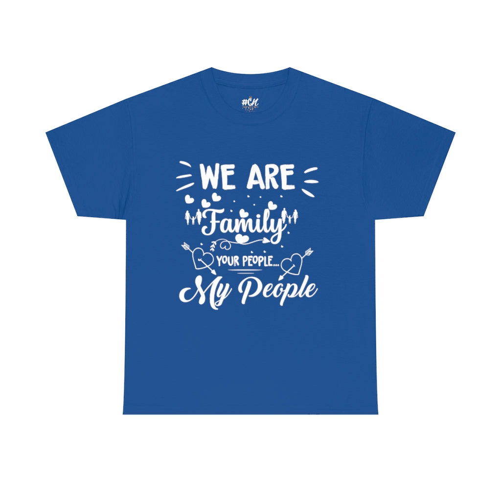 We Are Family Your People My People Tee
