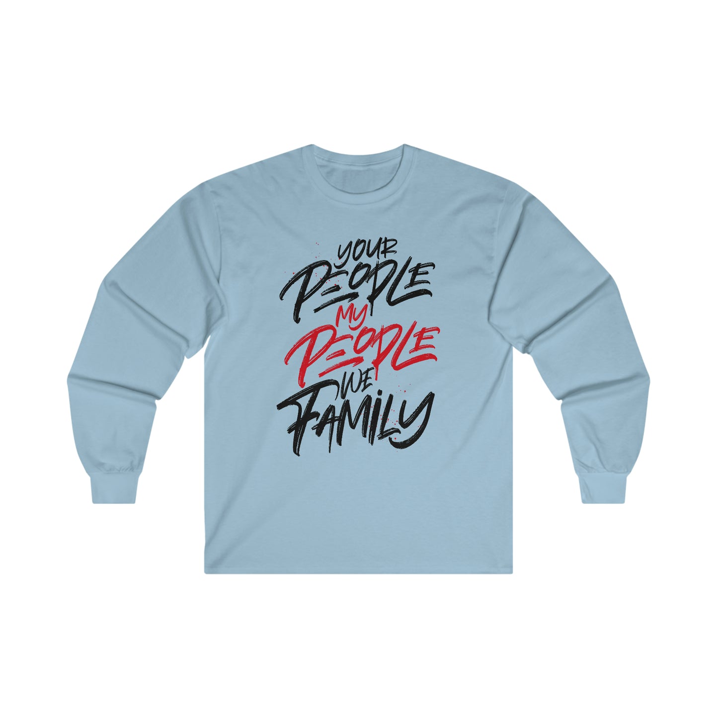 Your People My People Long Sleeve Tee w/ red and black letters