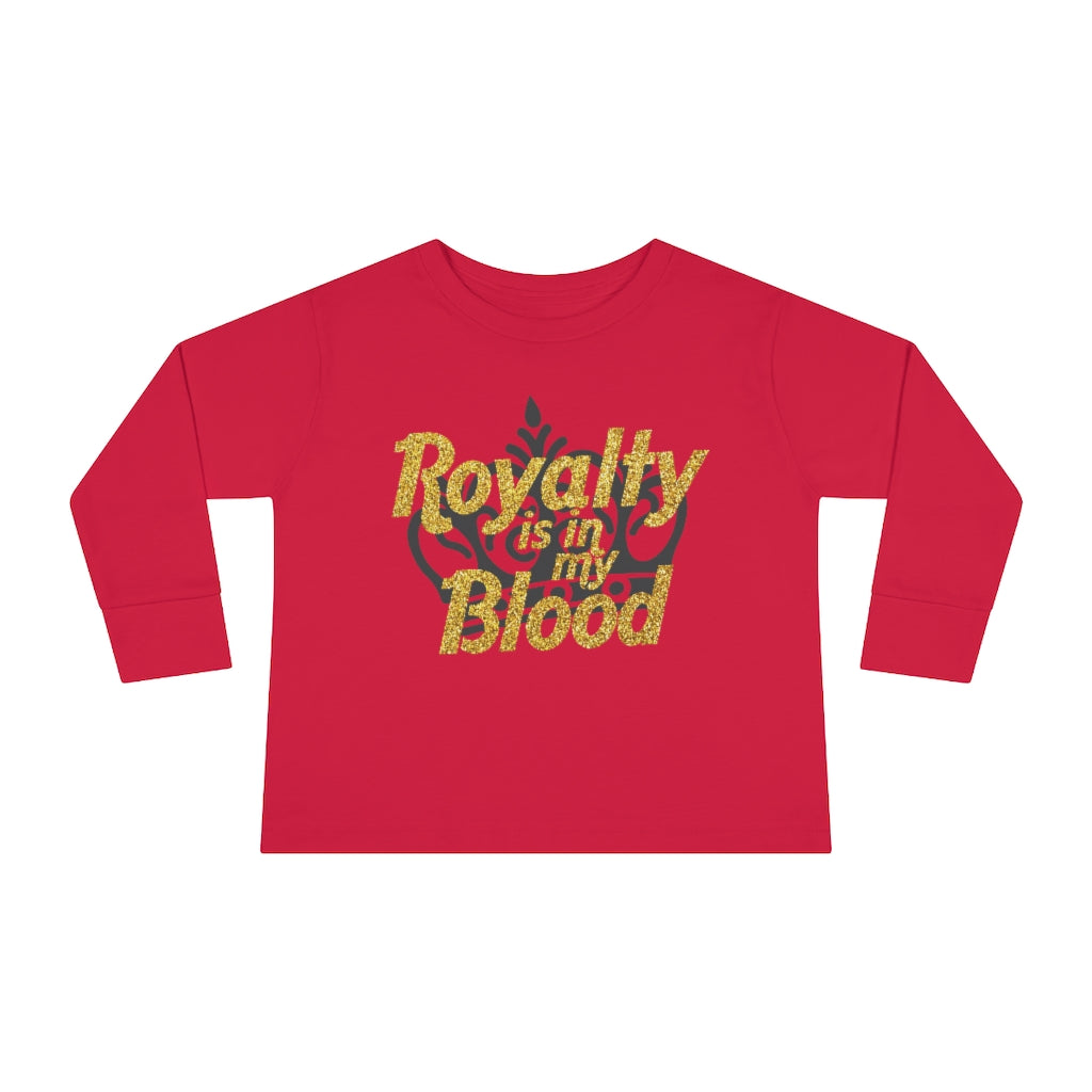 "Royalty is in my Blood" Toddler Sweatshirt