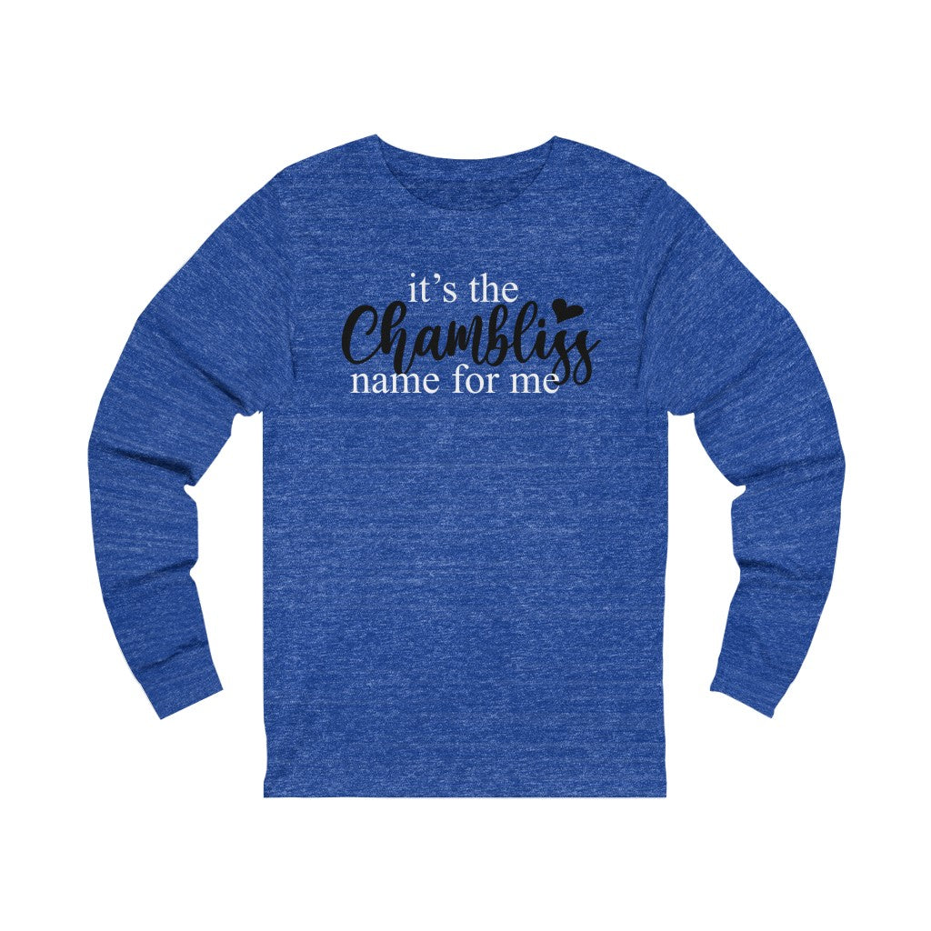 "It’s the Chambliss name" Long Sleeve Tee