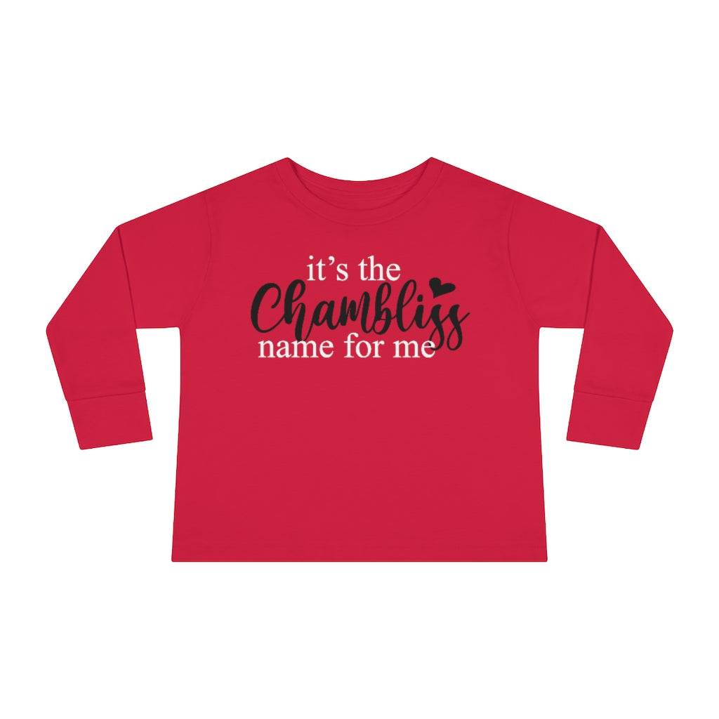 "It’s the Chambliss name " Toddler Sweatshirt