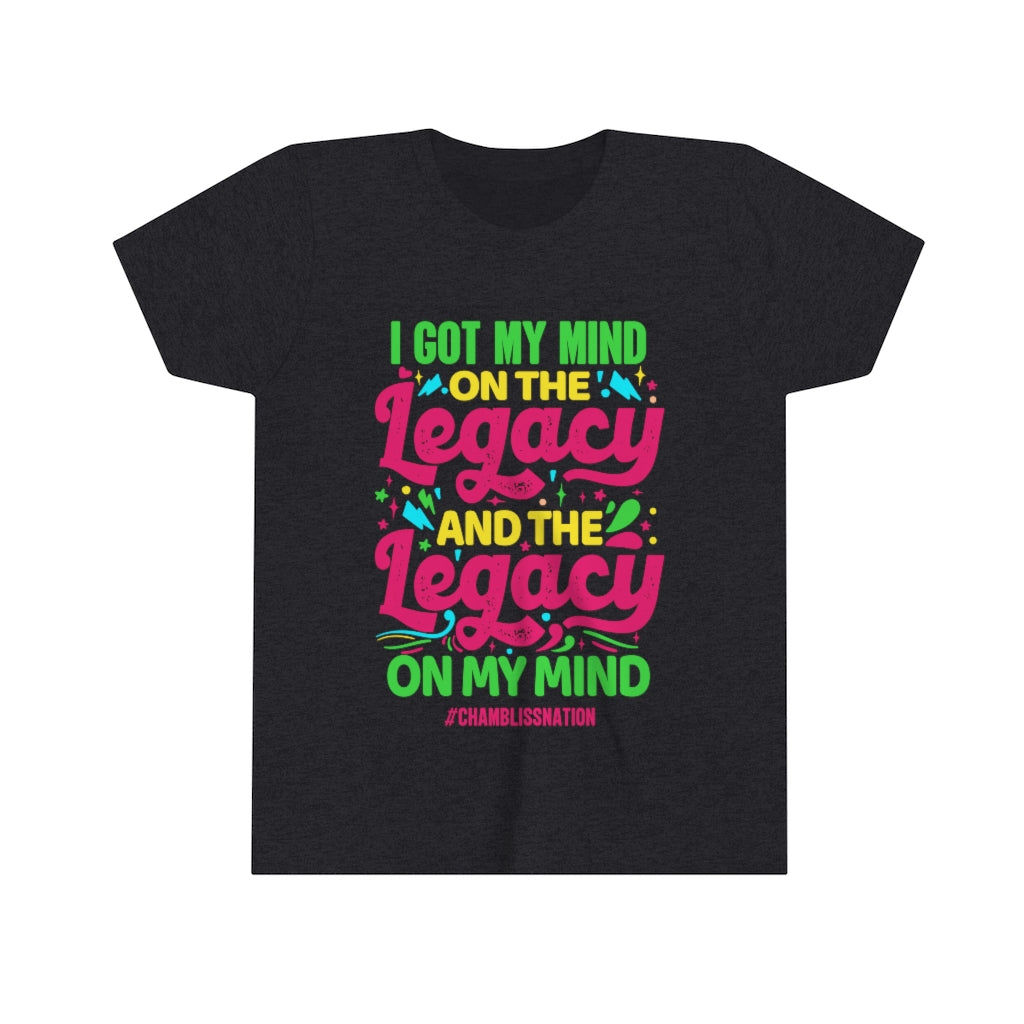 "I Got My Mind On The Legacy And The Legacy On My Mind" Youth Tee