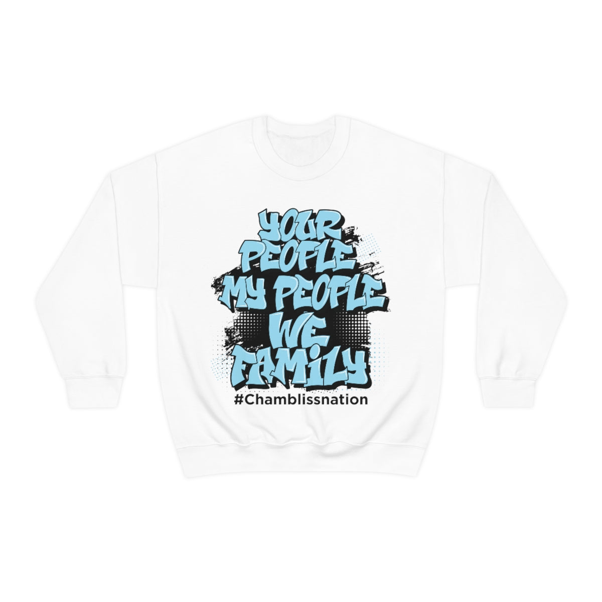 Your People My People #Chamblissnation Sweatshirt