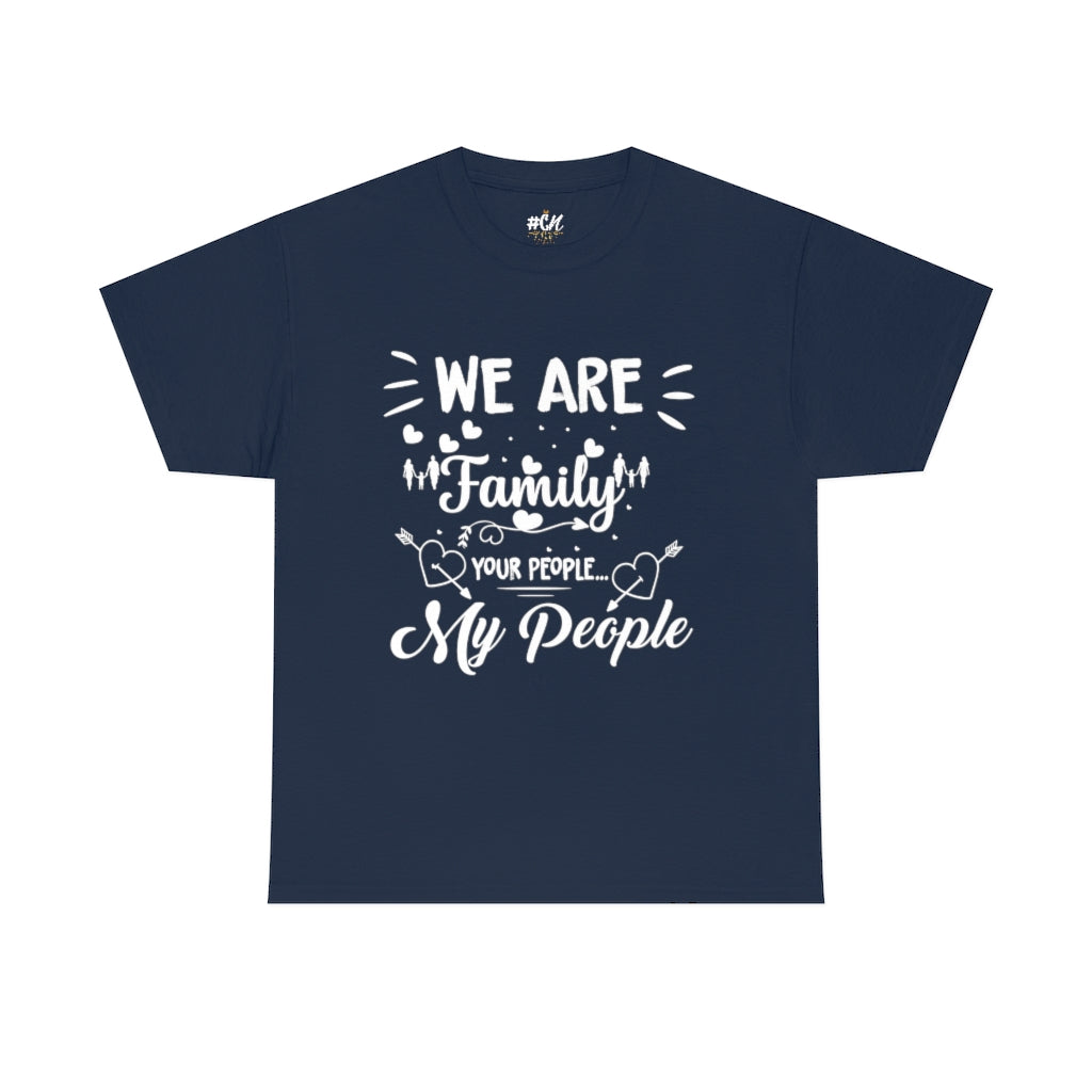 We Are Family Your People My People Tee