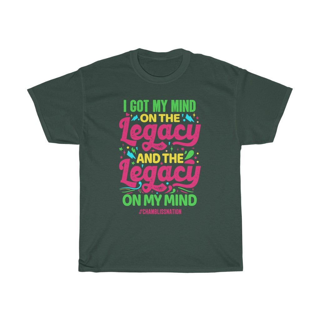 I Got My Mind on My Legacy (Color) Tee