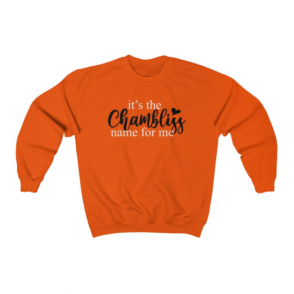 "It’s the Chambliss name " Sweatshirt