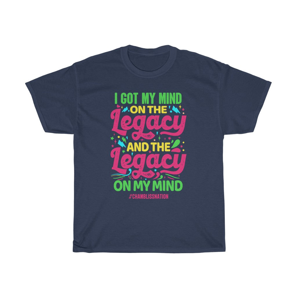 I Got My Mind on My Legacy (Color) Tee
