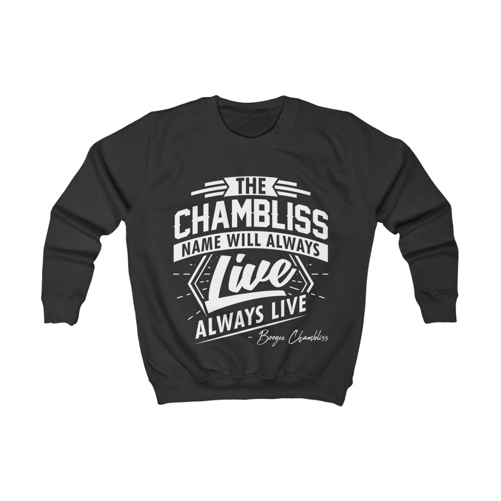 "The Chambliss name will always Live" Youth Sweatshirt
