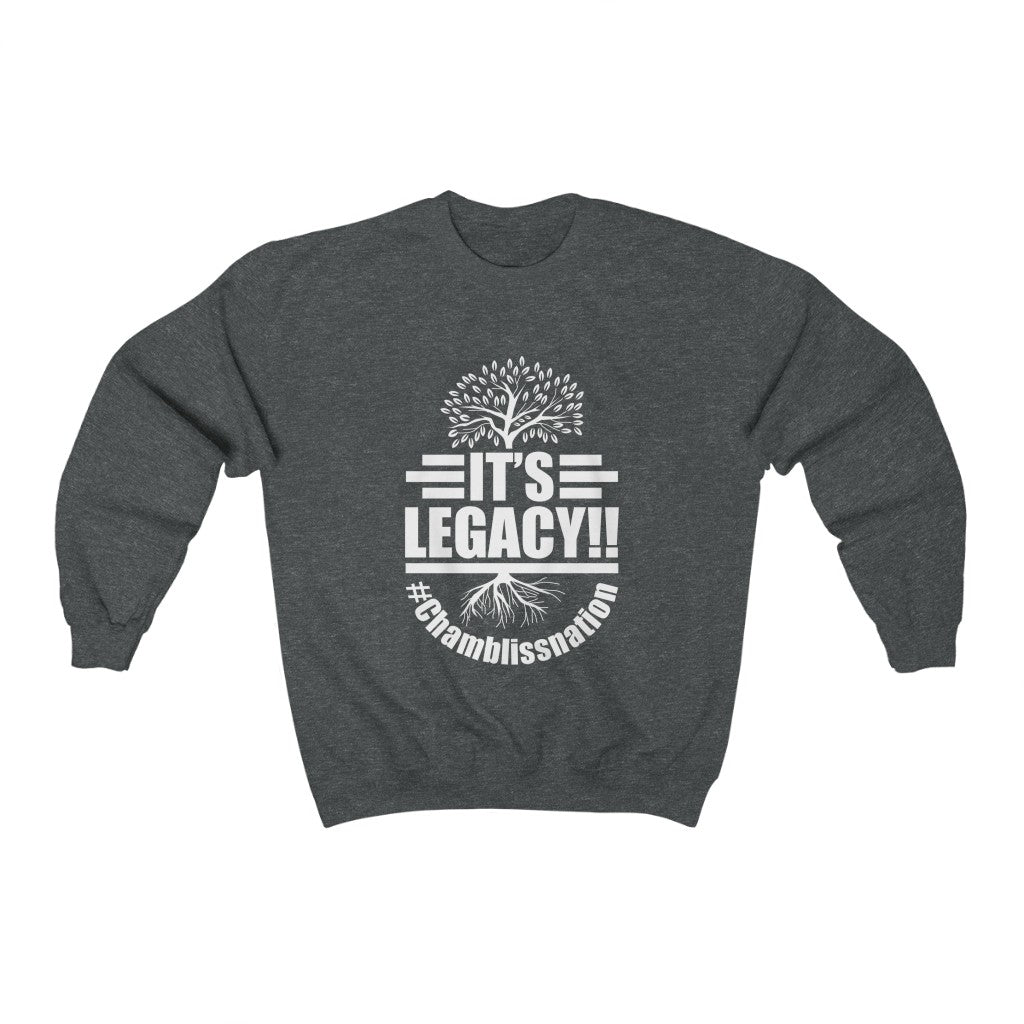 "It's Legacy!!" Sweatshirt