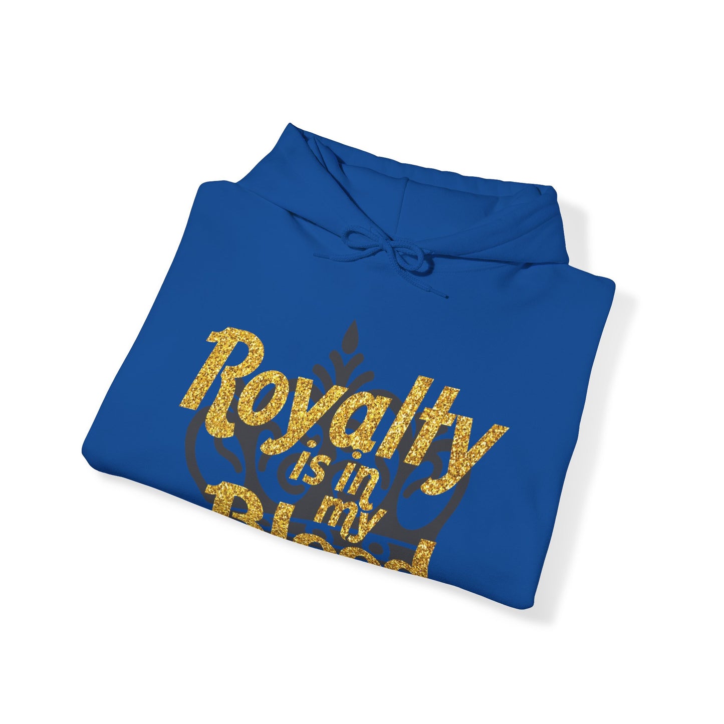"Royalty is in my Blood" Hoodie