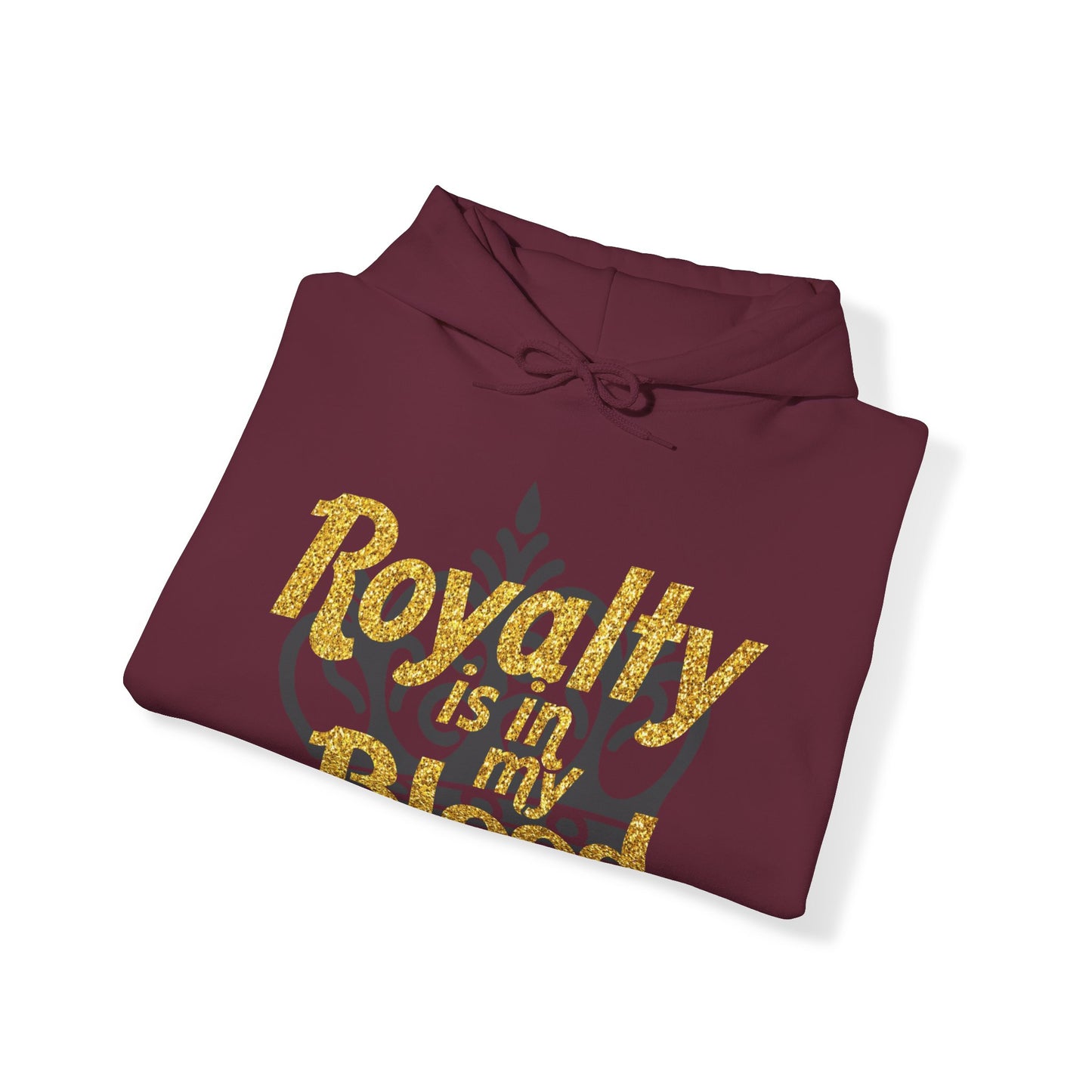 "Royalty is in my Blood" Hoodie