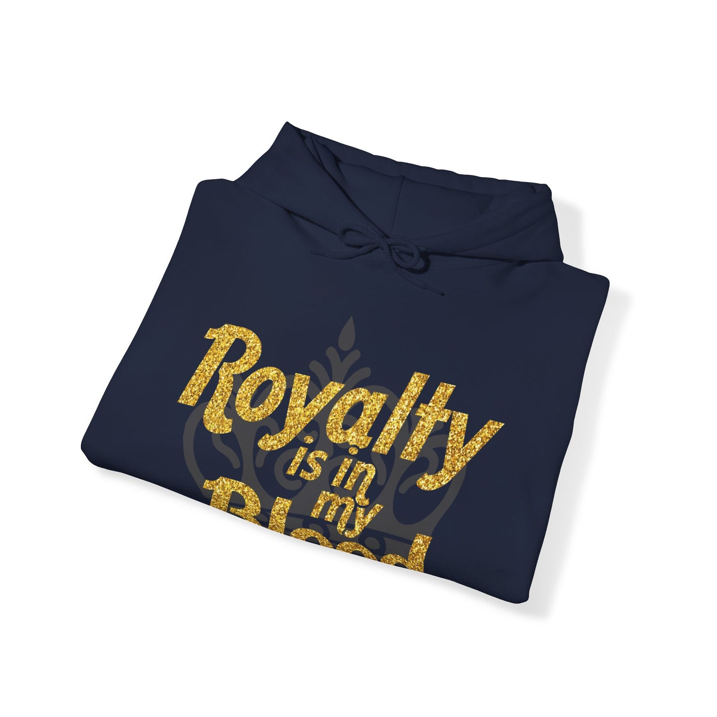 "Royalty is in my Blood" Hoodie