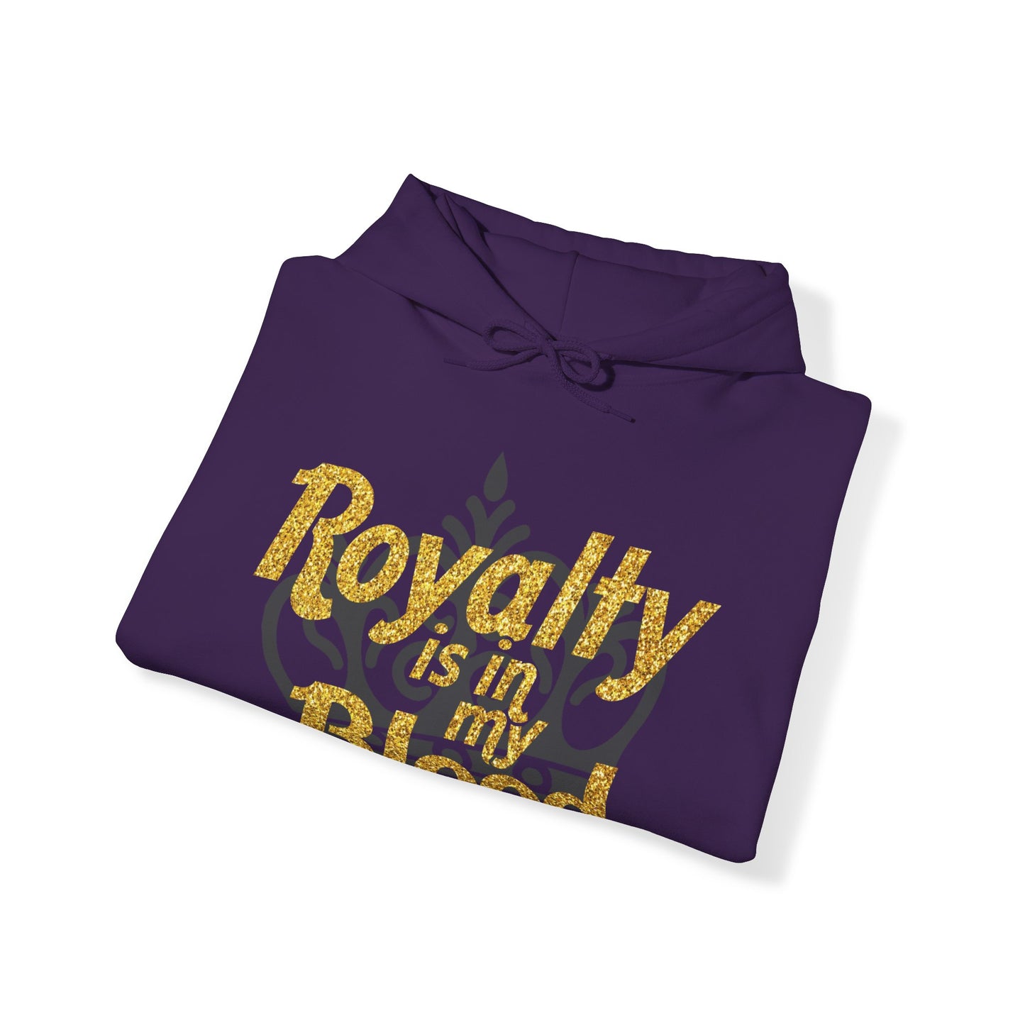"Royalty is in my Blood" Hoodie