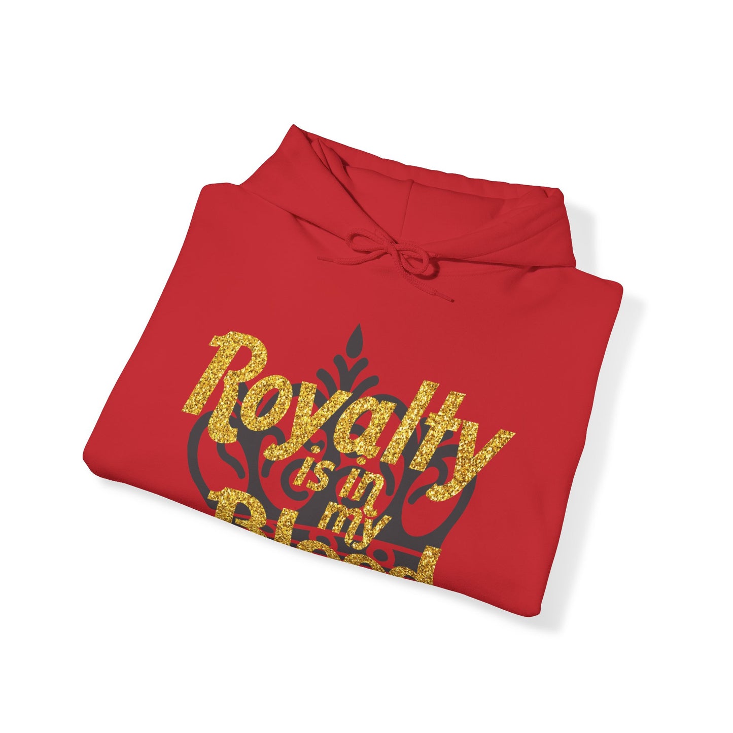 "Royalty is in my Blood" Hoodie