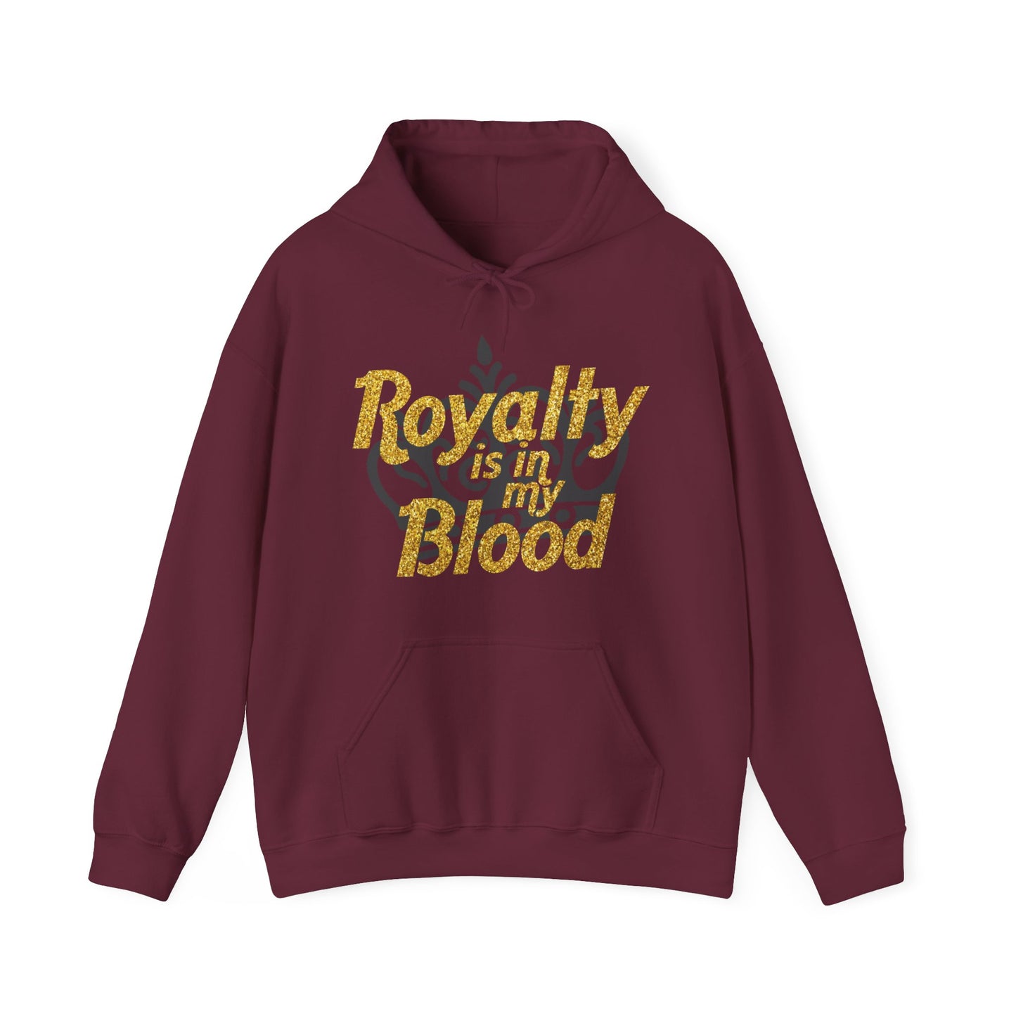 "Royalty is in my Blood" Hoodie